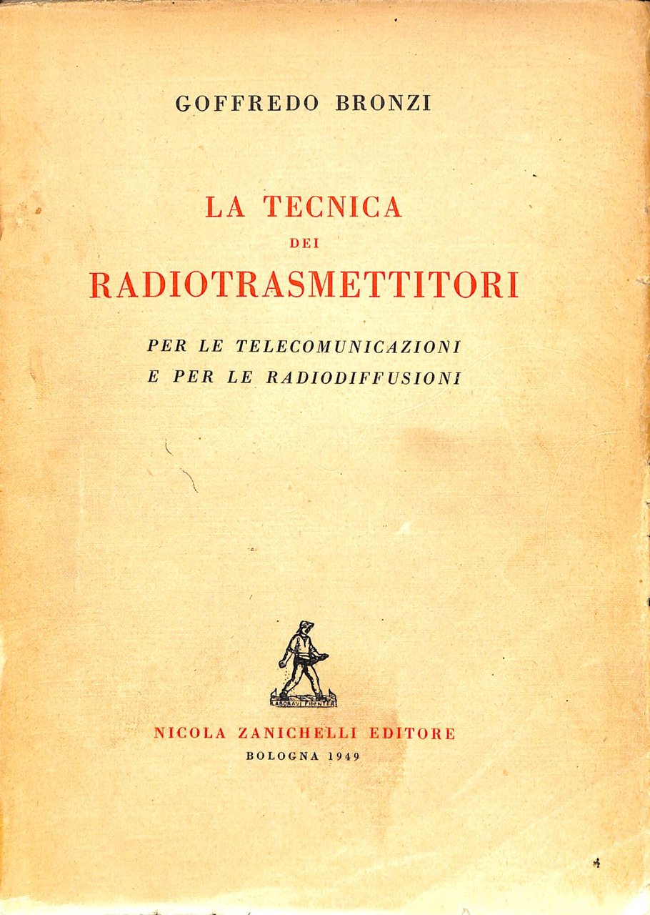 La tecnica dei radiotrasmettitori : per le telecomunicazioni e per …