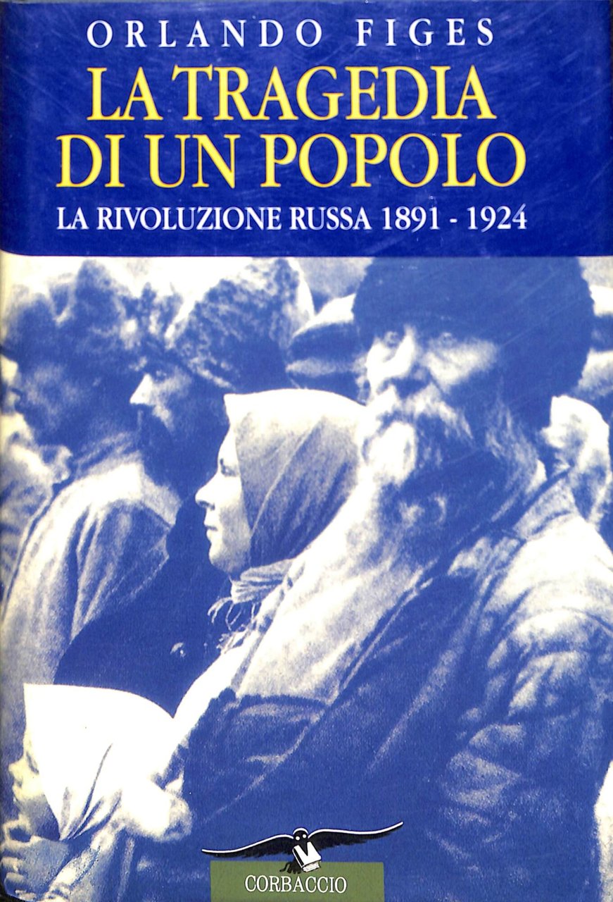 La tragedia di un popolo. La rivoluzione russa 1891-1924 | Immagine principale