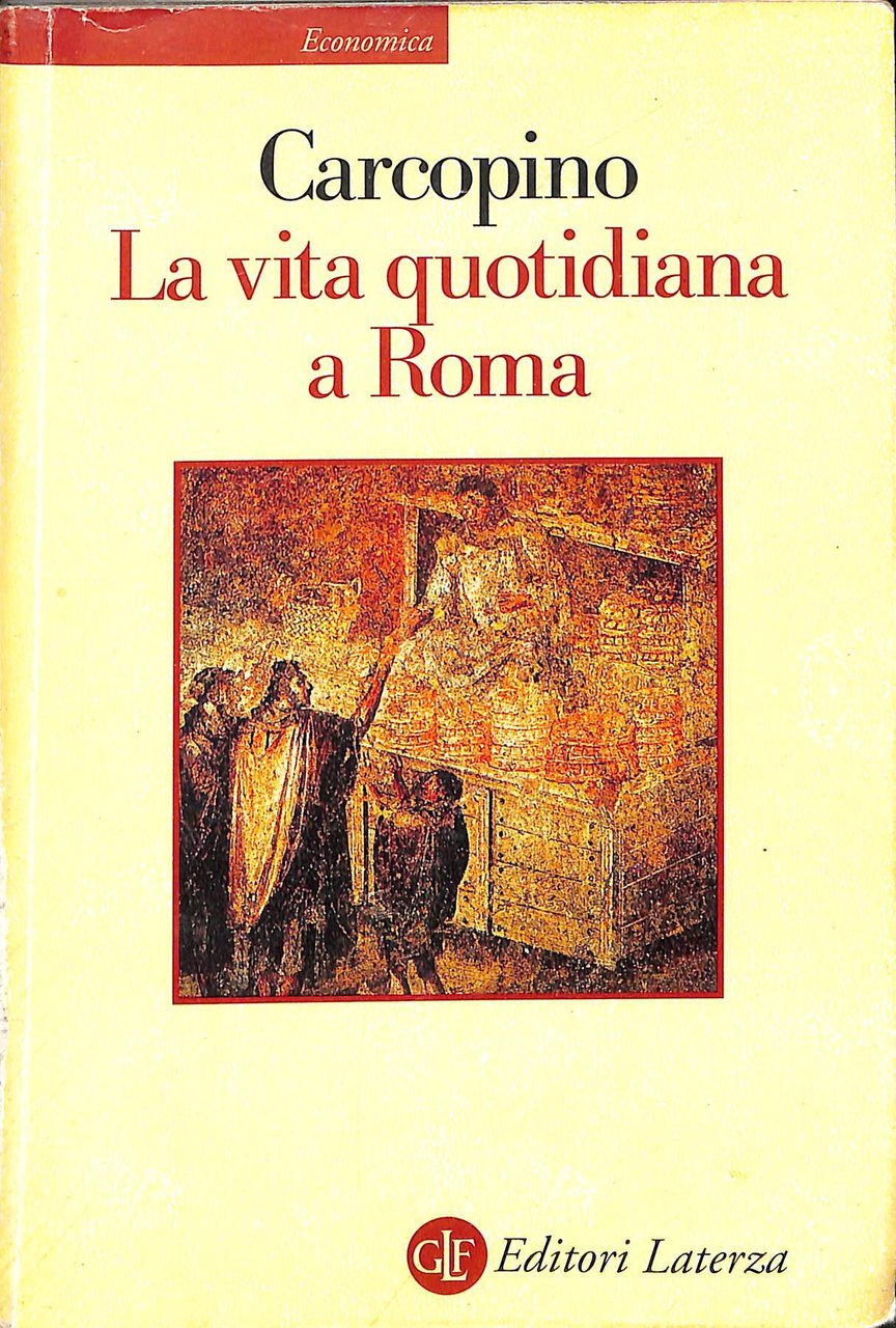 La vita quotidiana a Roma all'apogeo dell'impero