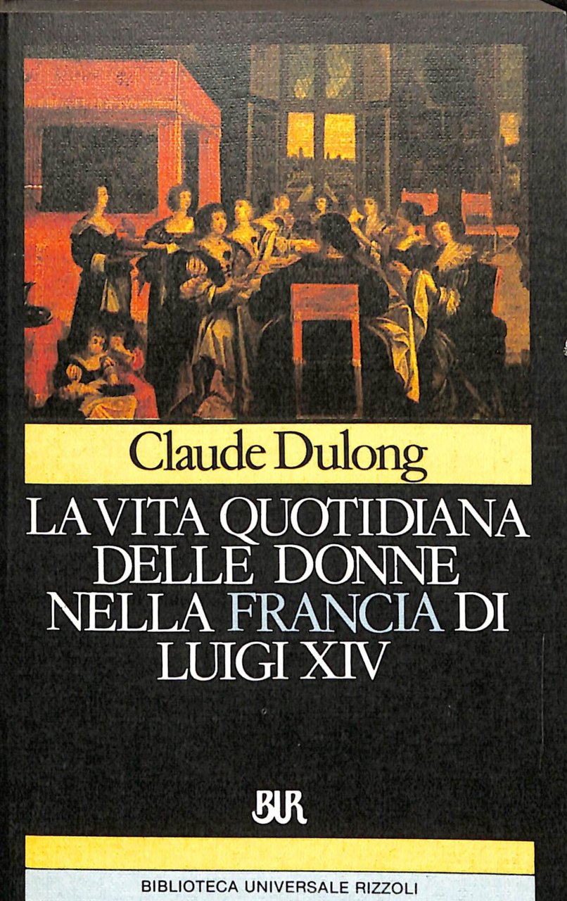 La vita quotidiana delle donne nella Francia di Luigi XIV