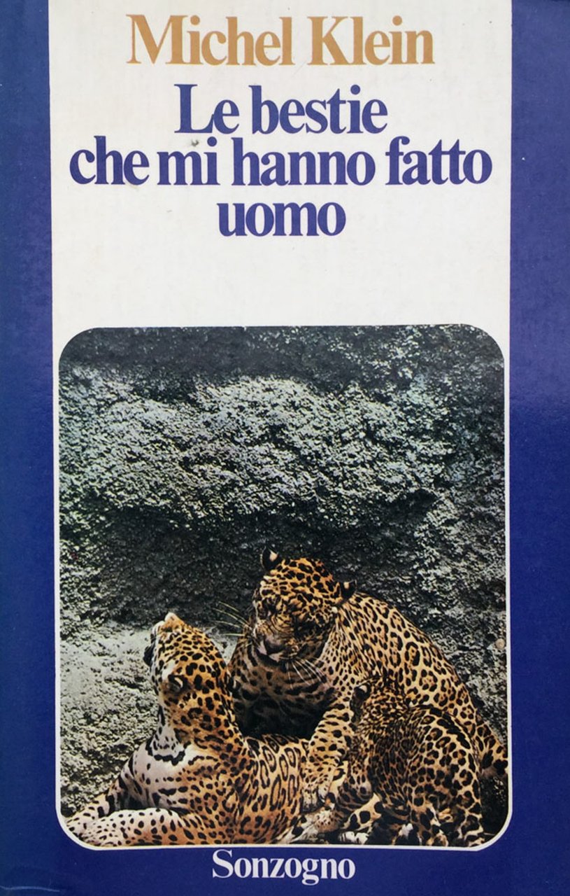 Le bestie che mi hanno fatto uomo