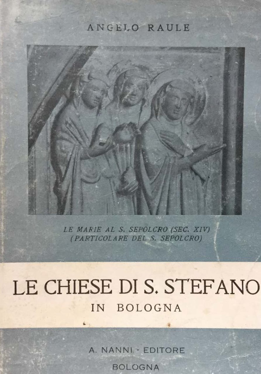 Le chiese di S. Stefano in Bologna