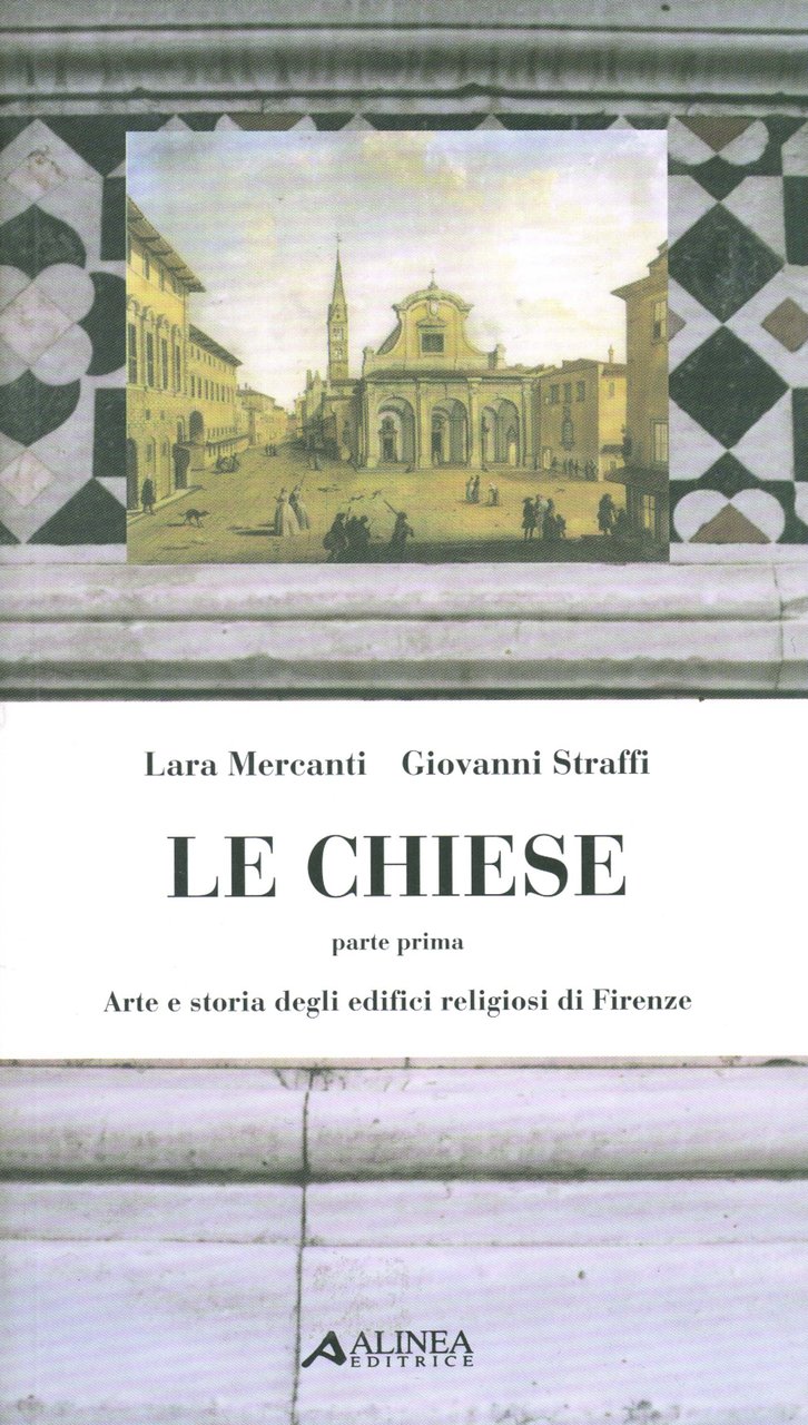 Le chiese. Parte prima. Arte e storia degli edifici religiosi …