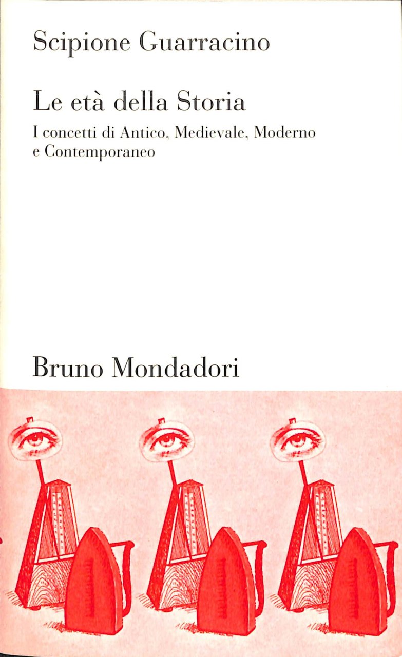 Le età della storia : i concetti di antico, medievale, …