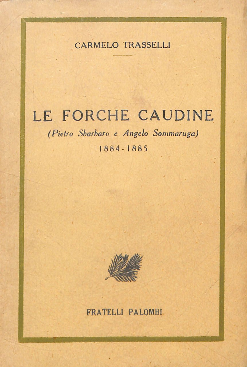 Le forche caudine : (Pietro Sbarbaro e Angelo Sommaruga) : … | Immagine principale