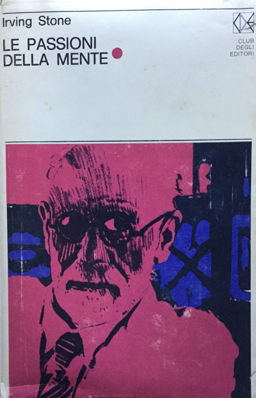 Le passioni della mente. Il romanzo sulla vita di Sigmund …