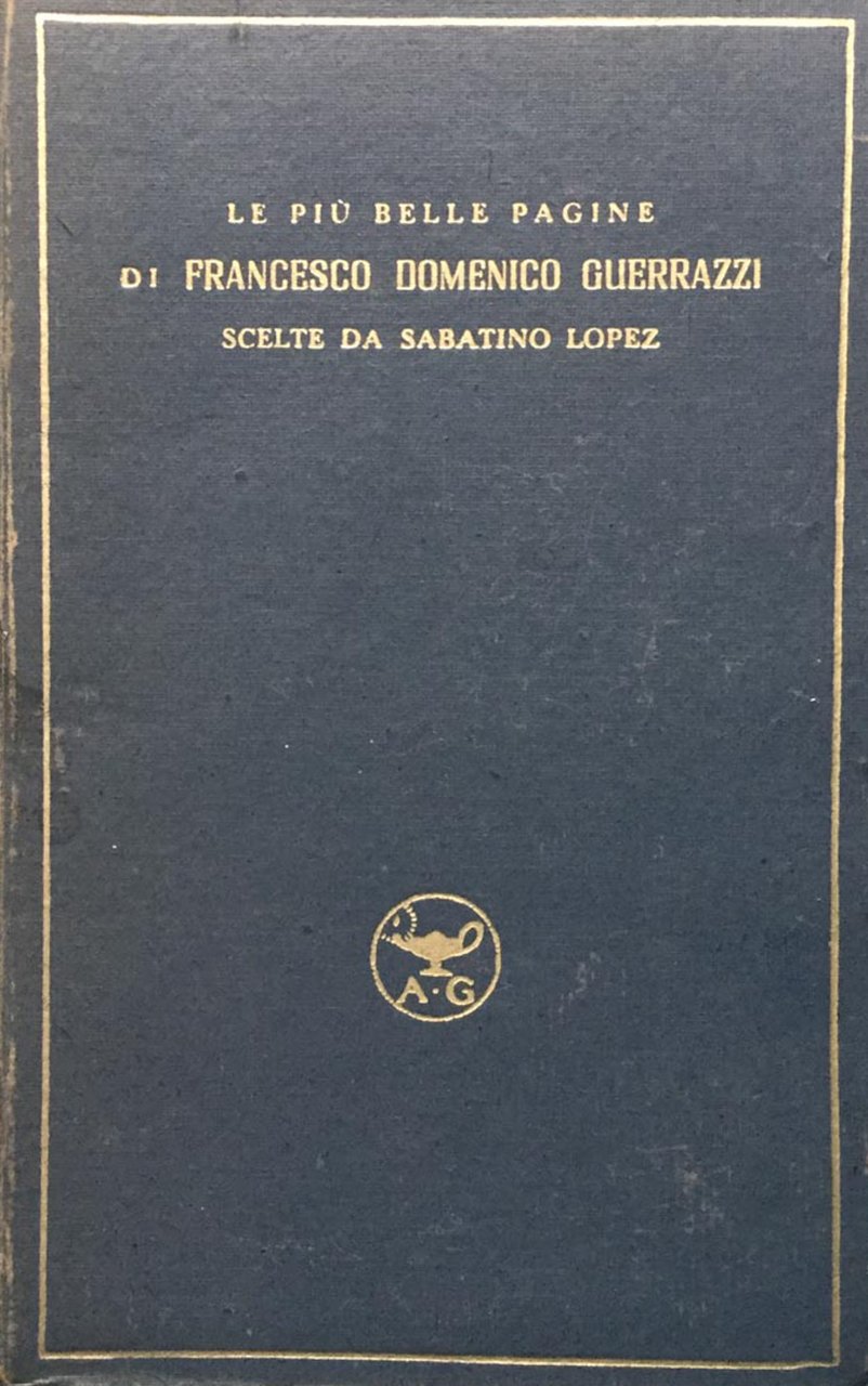 Le piu belle pagine di Francesco Domenico Guerrazzi, scelte da …