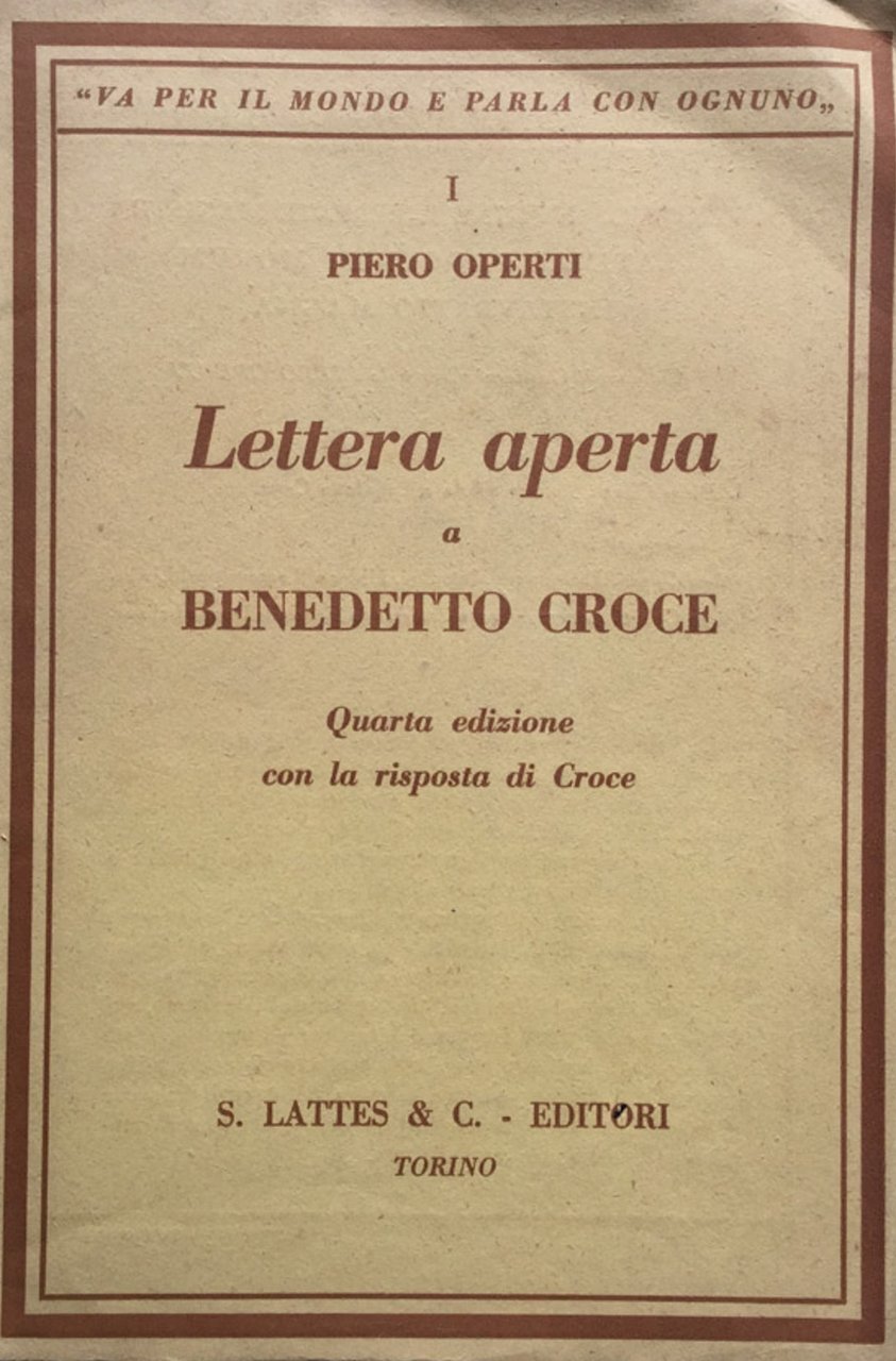 Lettera aperta a Benedetto Croce. 4ª ediz. con la risposta …