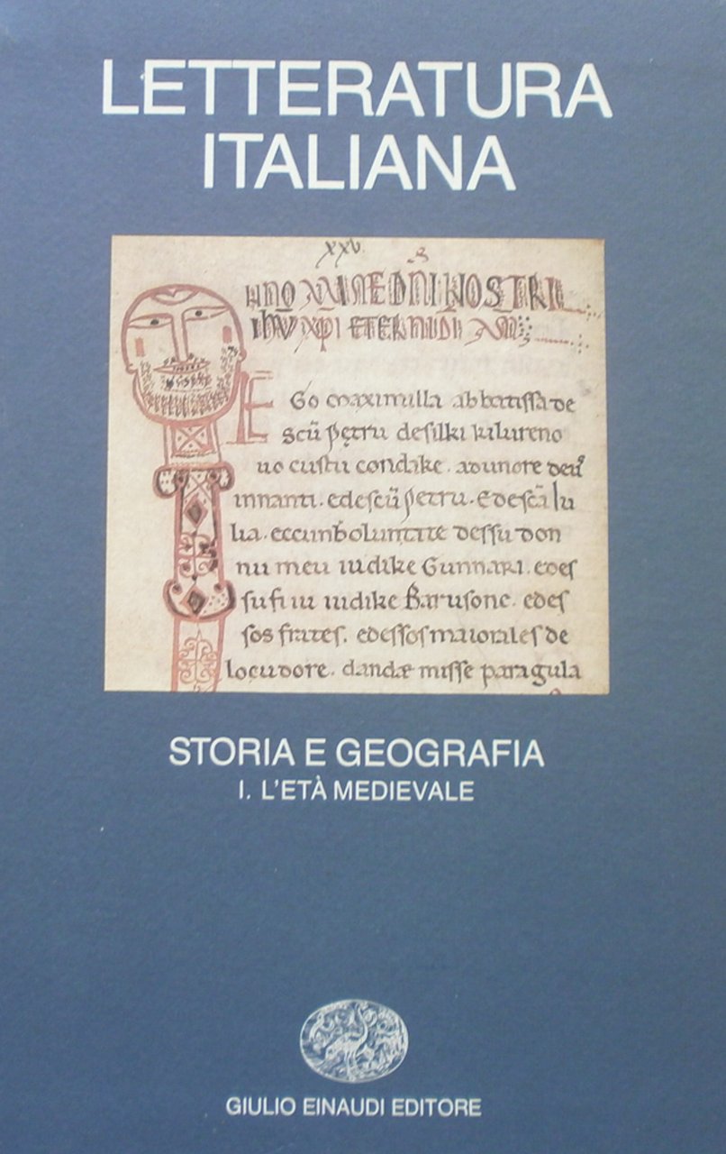 Letteratura italiana. Storia e geografia. I l'età medievale Einaudi 1989