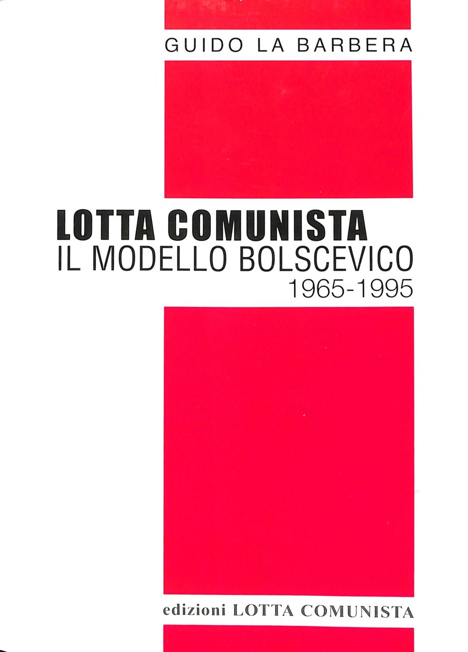 Lotta Comunista. Il modello bolscevico 1965-1995 | Immagine principale