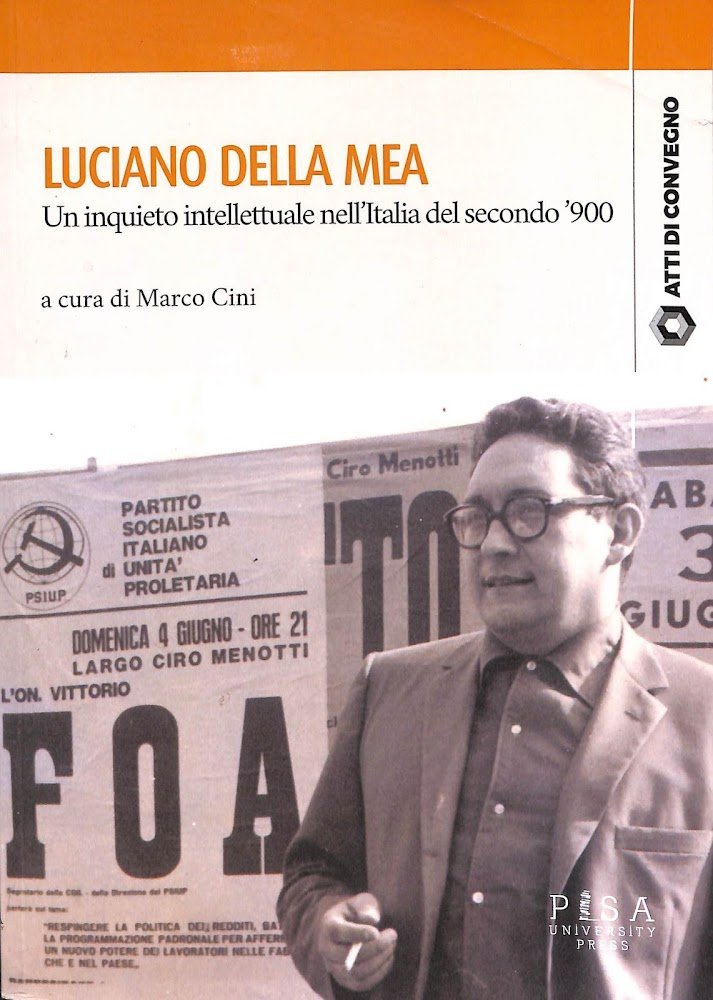 Luciano Della Mea : un inquieto intellettuale nell'Italia del secondo …