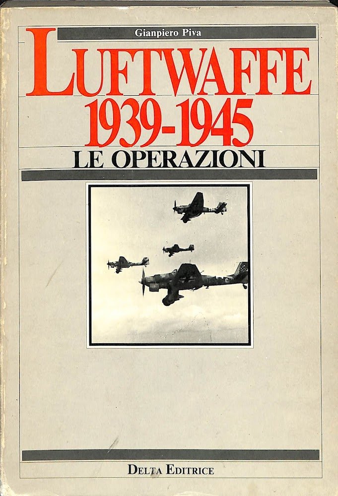 Luftwaffe 1939-1945 : le operazioni