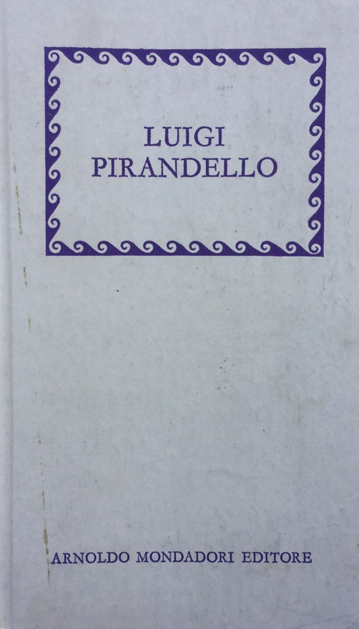 Luigi Pirandello. Antologia. Mondadori 1967