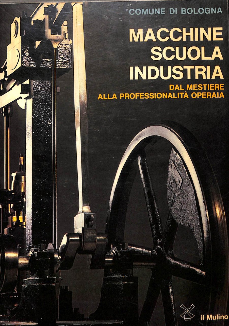 Macchine, scuola, industria : dal mestiere alla professionalità operaia | Immagine principale