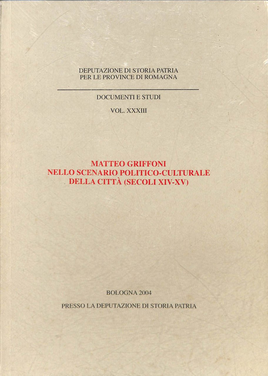 Matteo Griffoni nello scenario politico-culturale della città (secoli XIV-XV)