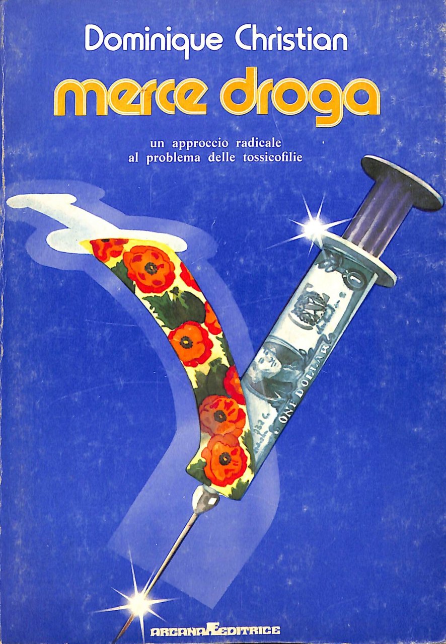 Merce droga : un approccio radicale al problema delle tossicofilie | Immagine principale