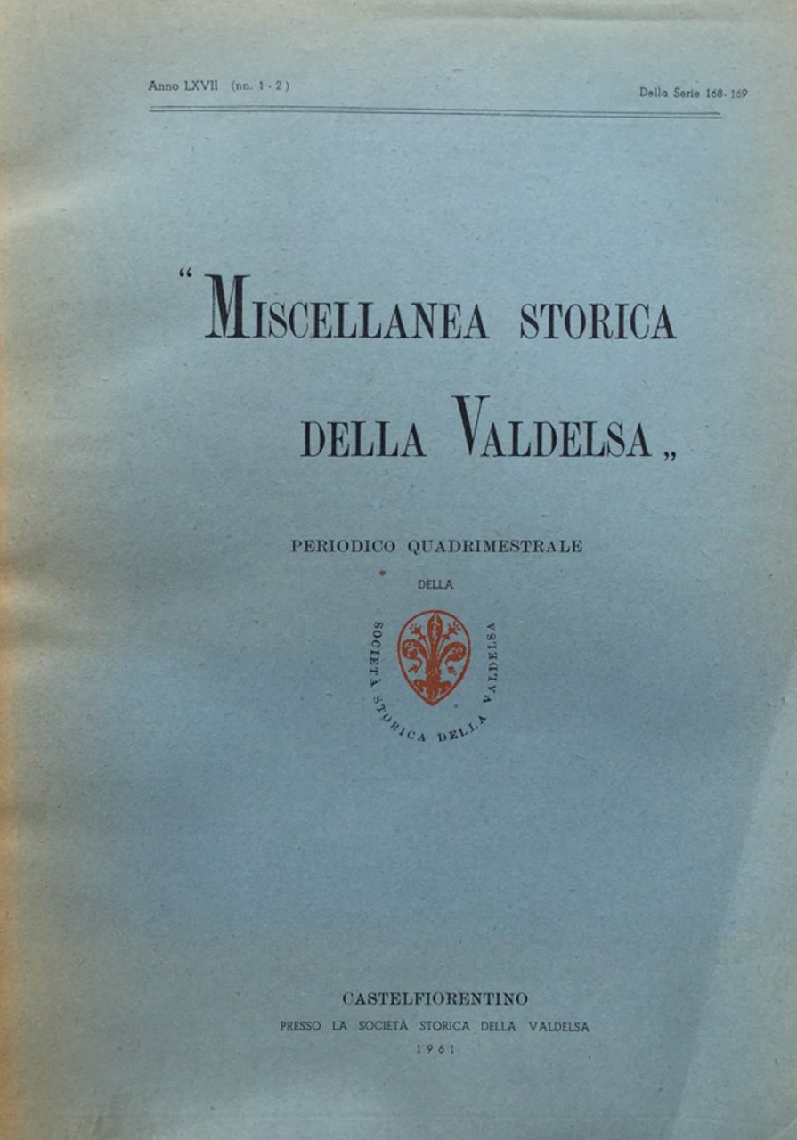 Miscellanea storica della Valdelsa. 1961 (anno 78). N. 1 - …