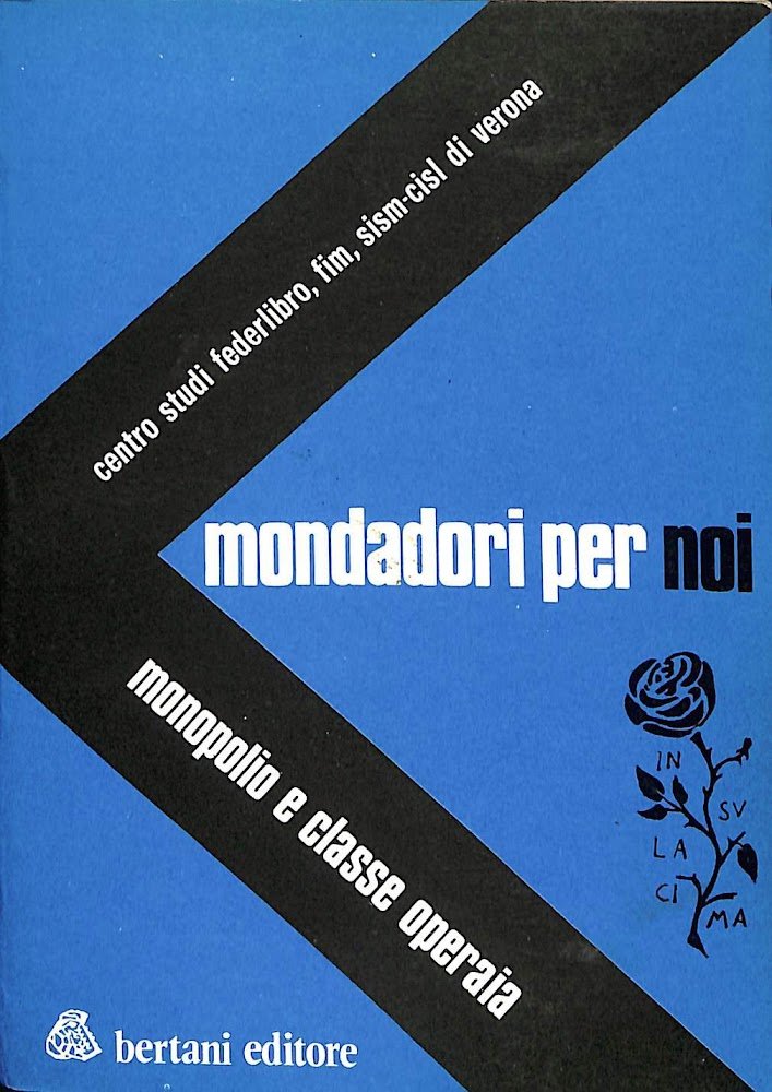 Mondadori per noi : monopolio e classe operaia