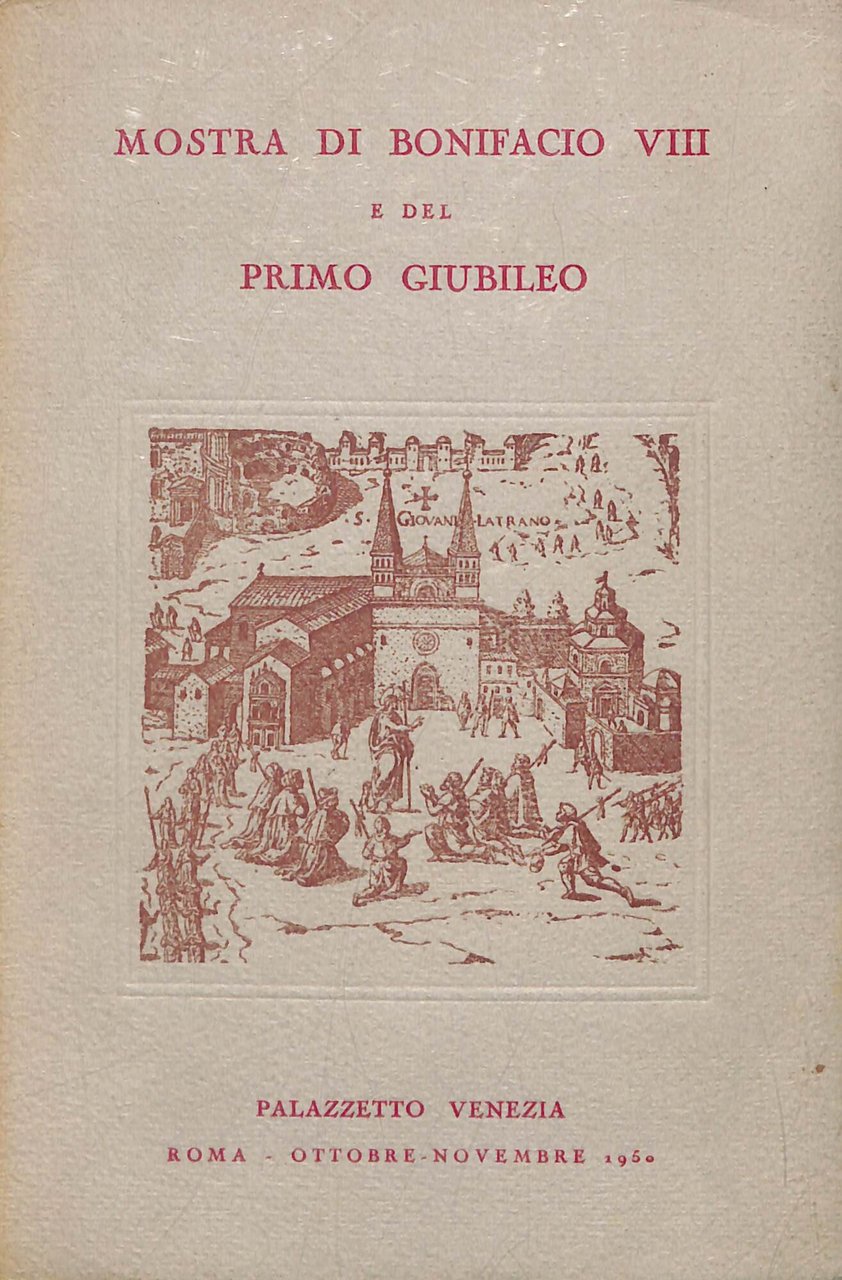 Mostra di Bonifacio VIII e del primo Giubileo : ottobre-novembre …