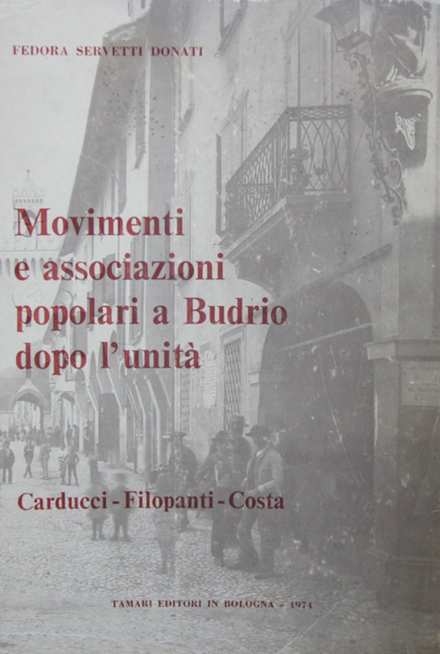 Movimenti e associazioni popolari a Budrio dopo l'unità. Carducci - …