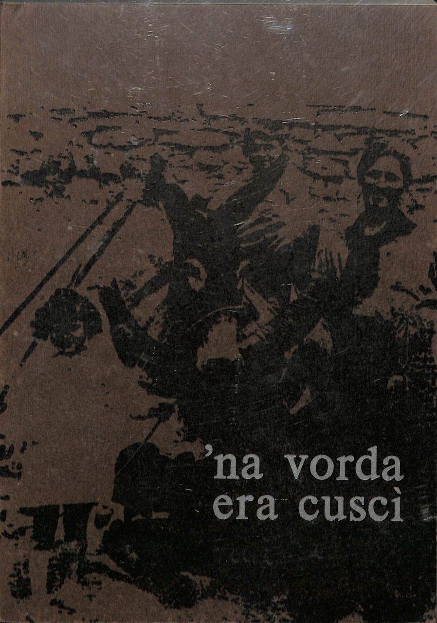 'Na vorda era cuscì : un paese si racconta...