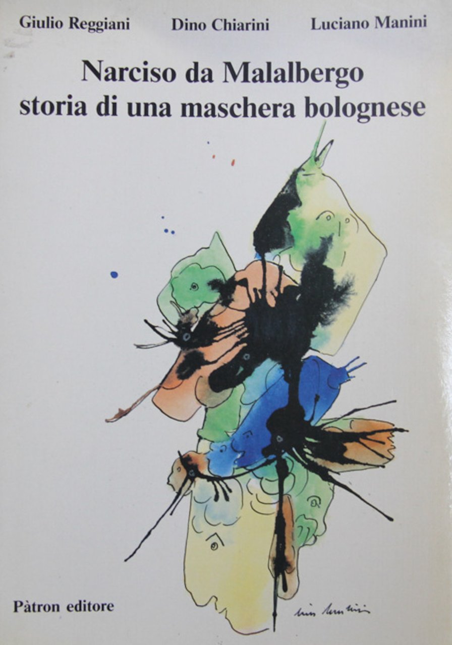 Narciso da Malalbergo. Storia di una maschera bolognese