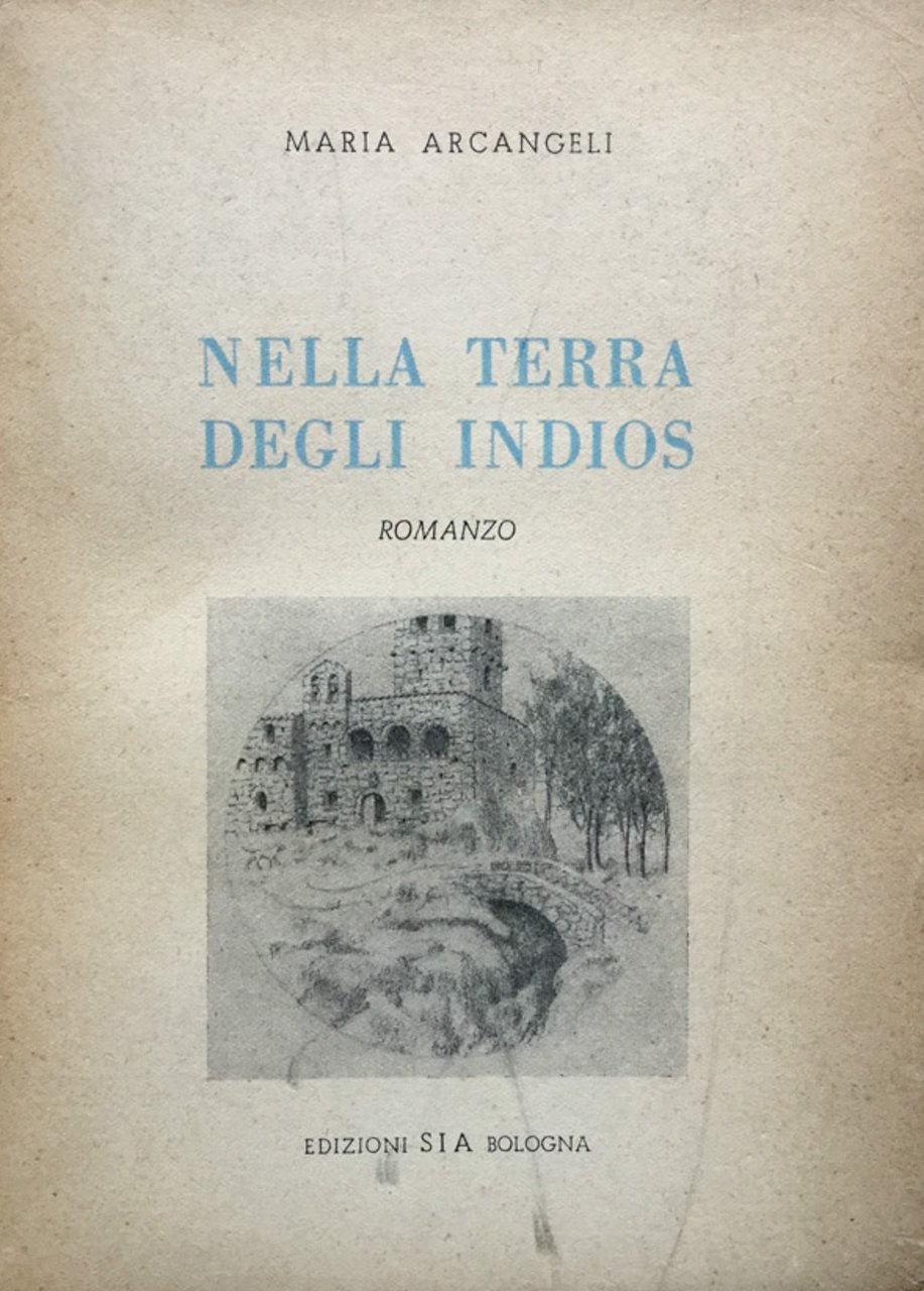 Nella terra degli Indios. Romanzo dell'epoca coloniale brasiliana.