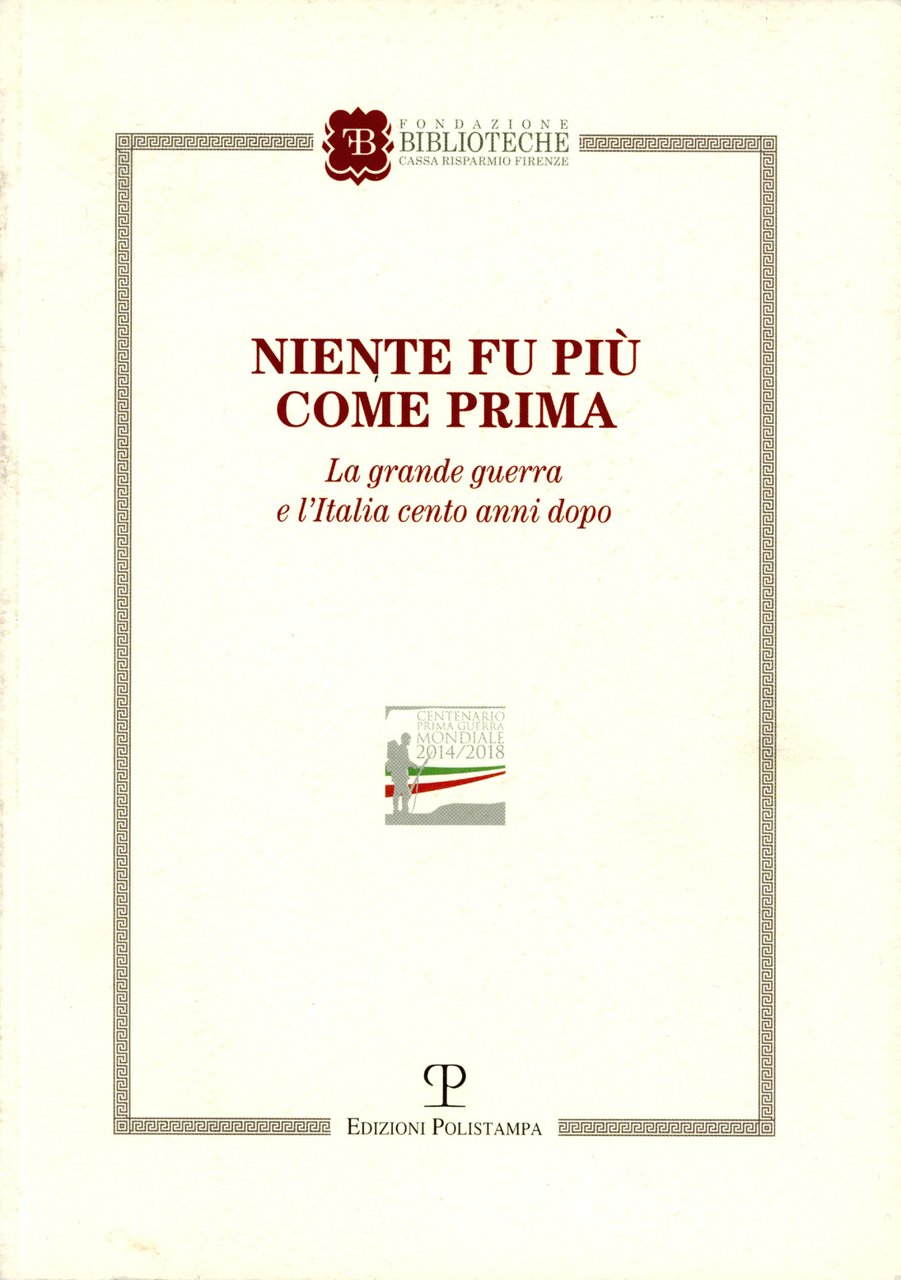 Niente fu più come prima : la grande guerra e …