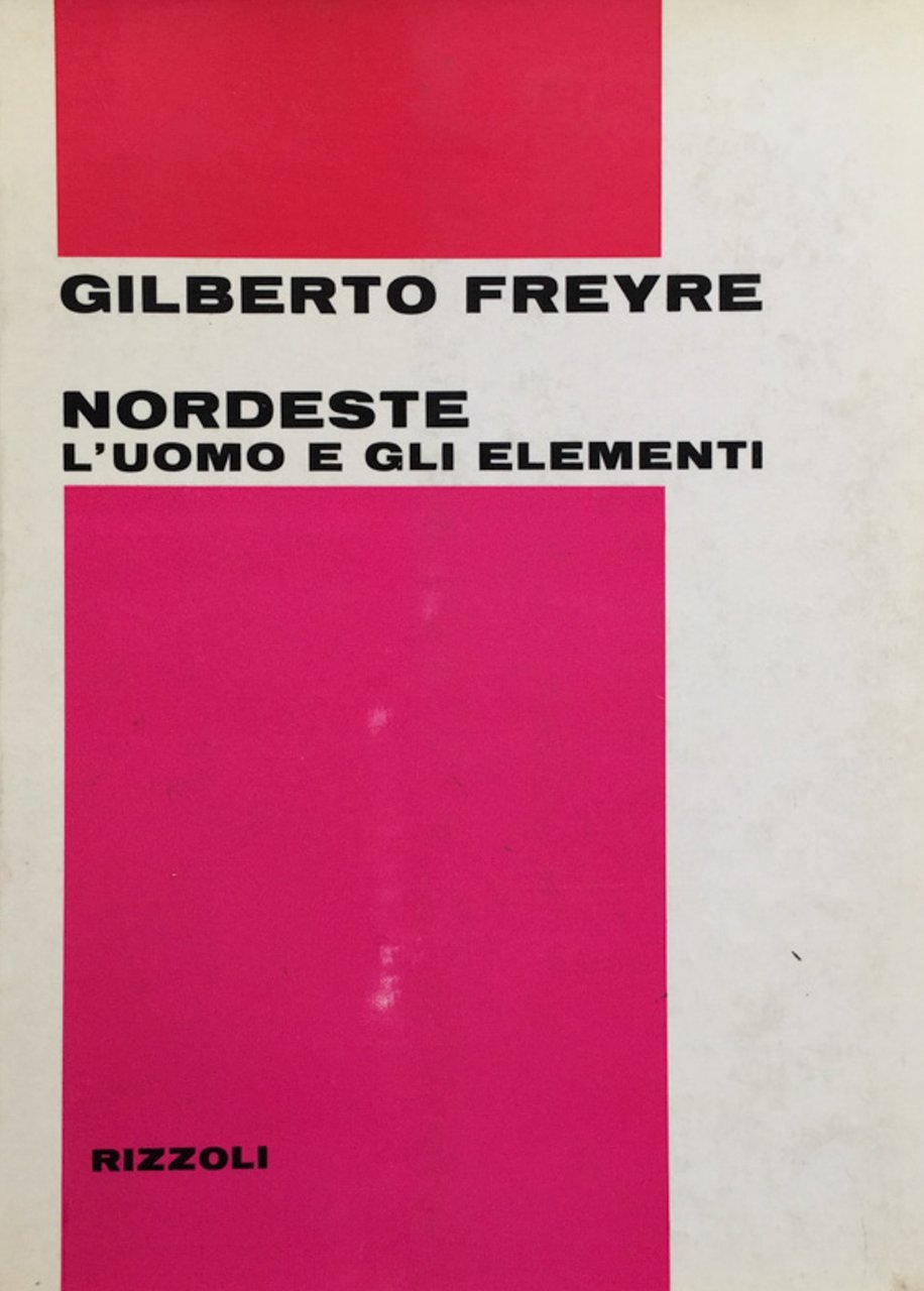 Nordeste [brasiliano]. L'uomo e gli elementi. (trad. dal portog. di …