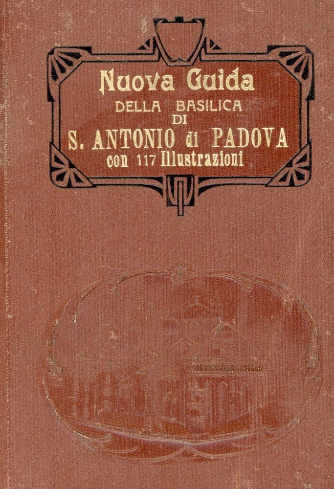 Nuova guida riccamente illustrata della Basilica di S. Antonio di … | Immagine principale