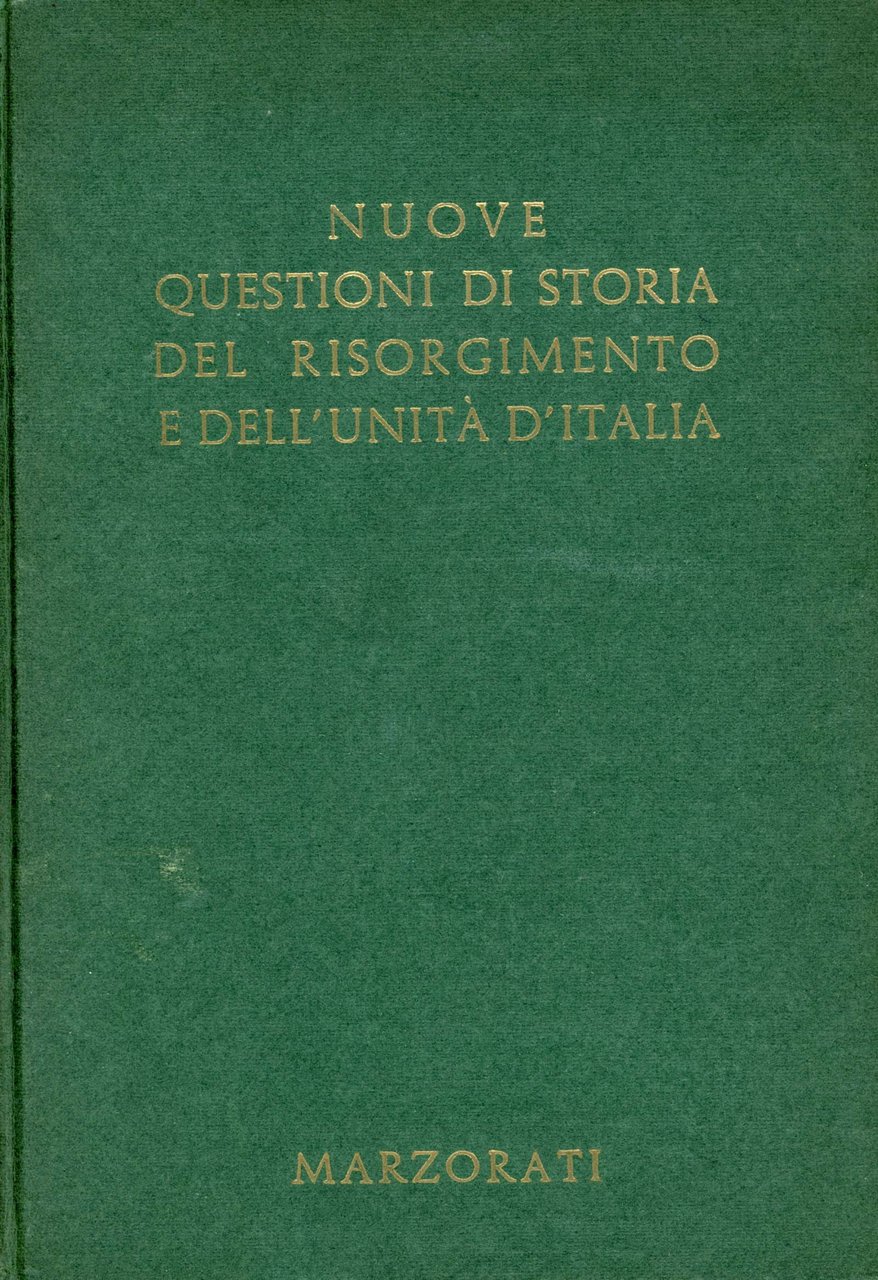 Nuove questioni di storia del Risorgimento e dell'unita' d'Italia