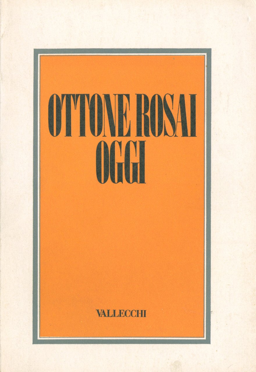 Ottone Rosai oggi