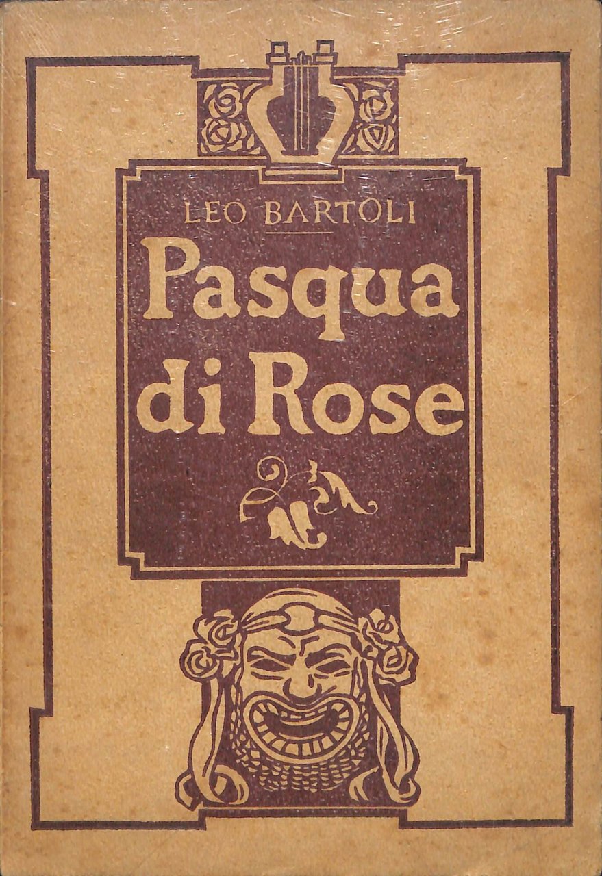 Pasqua di Rose : commedia in tre atti in vernacolo …