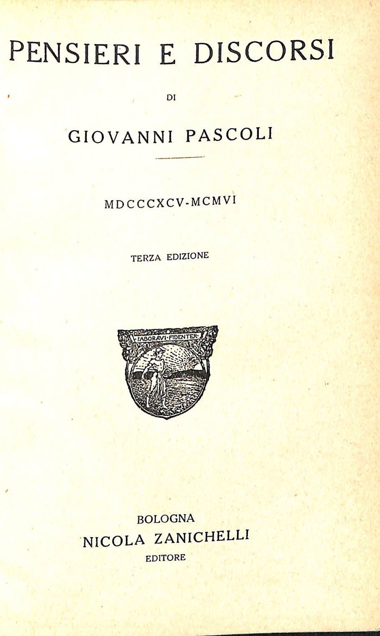 Pensieri e discorsi di Giovanni Pascoli : MDCCCXCV - MCMVI