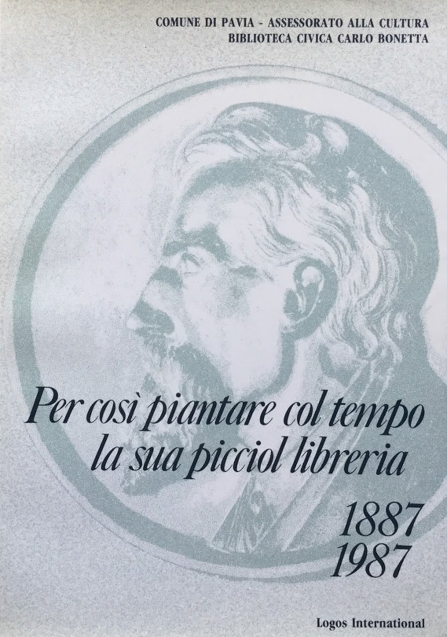 Per così piantare col tempo la sua picciol libreria 1887 …