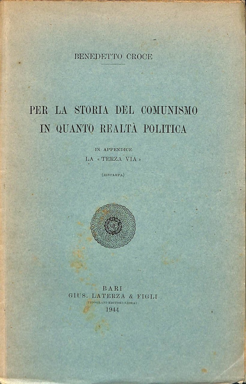 Per la storia del comunismo in quanto realtà politica ; …