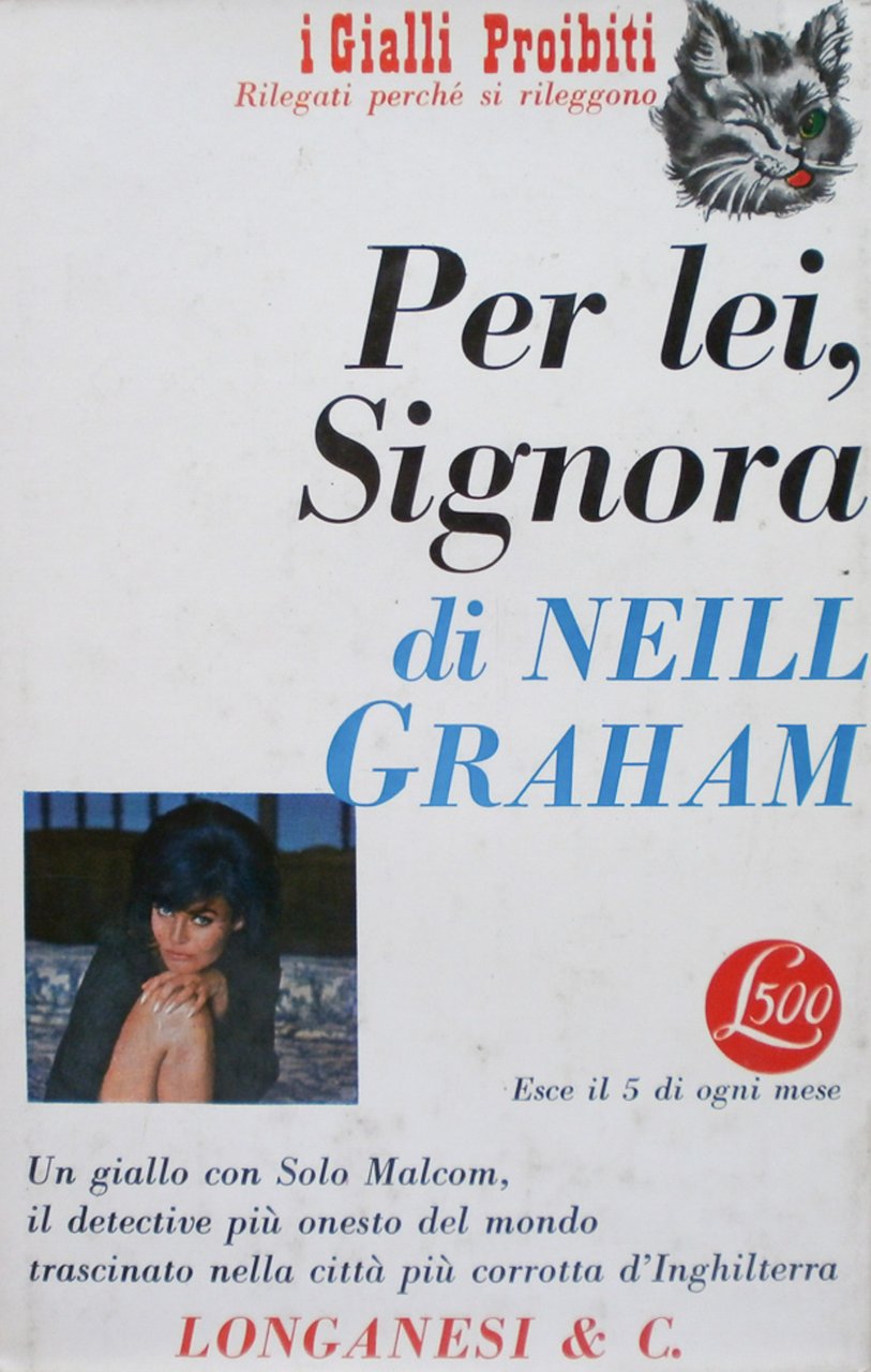 Per lei Signora. Neill Graham. Longanesi 1966