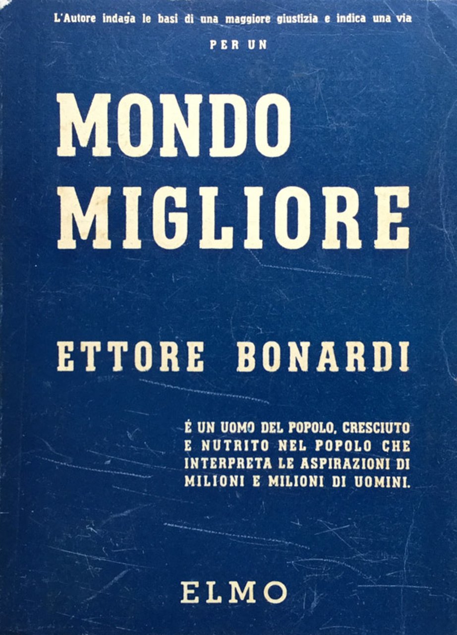 Per un mondo migliore. (pref. di Giuseppe Albertazzi).