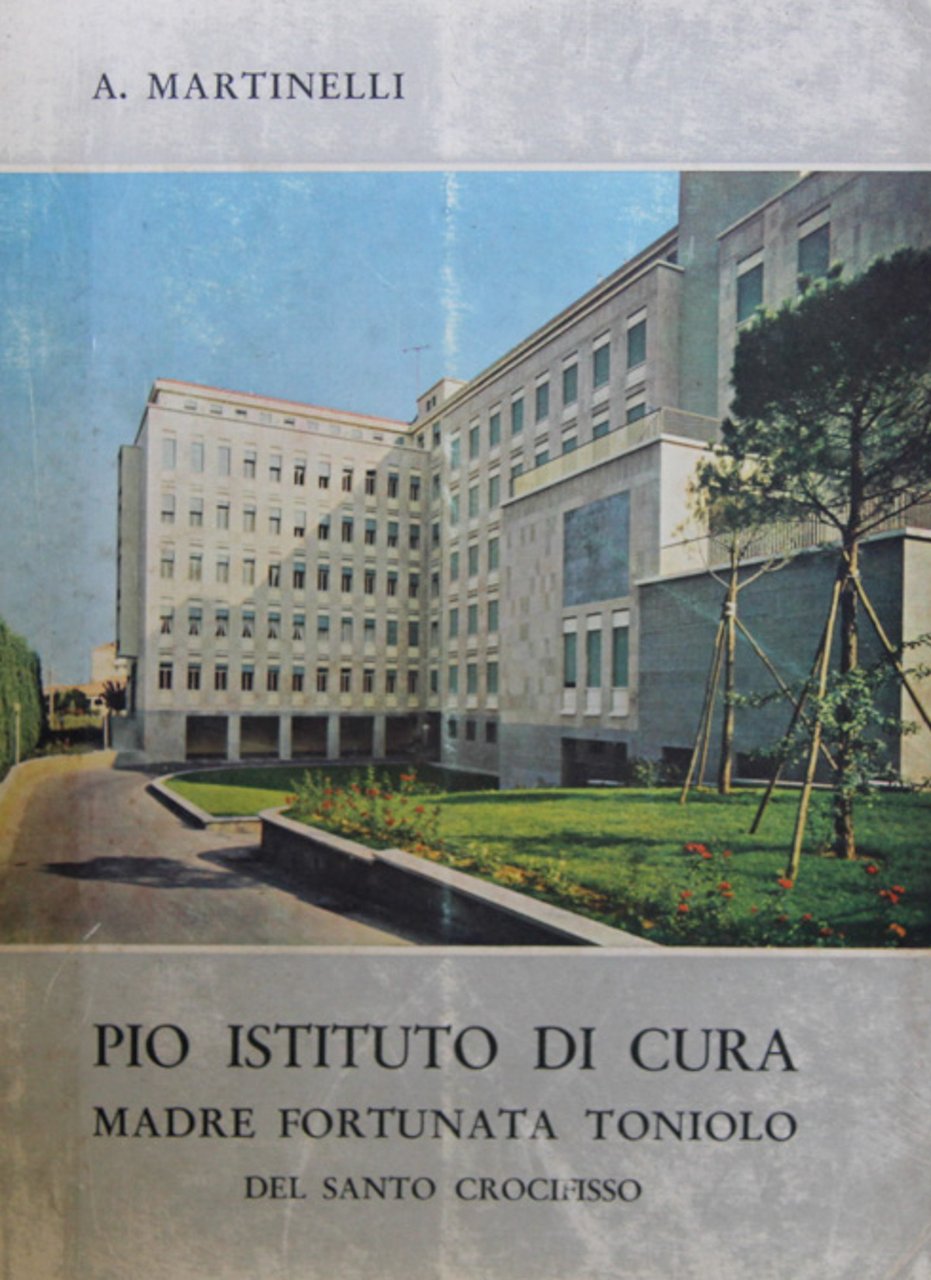 Pio Istituto di cura madre Fortunata Toniolo del Santo crocifisso