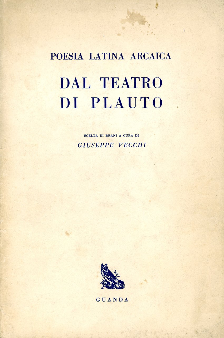 Poesia Latina Arcaica. Dal teatro di Plauto