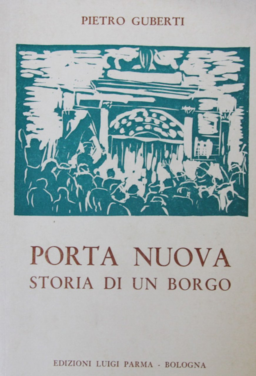 Porta Nuova. Storia di un borgo di Ravenna. (pref. di …