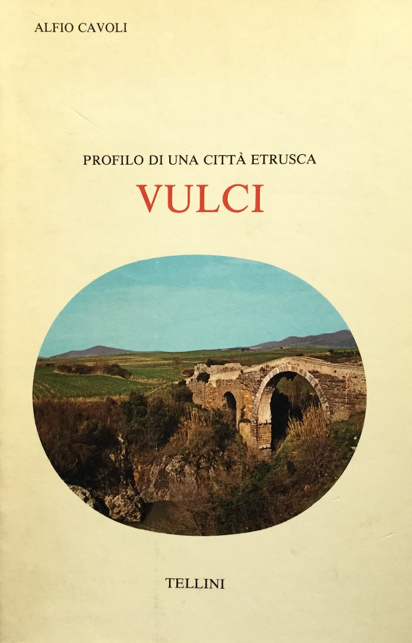 Profilo di una città etrusca: Vulci.