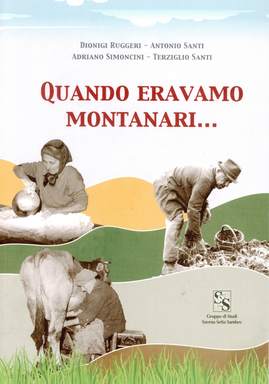 Quando eravamo montanari... storia vita filosofia poesia