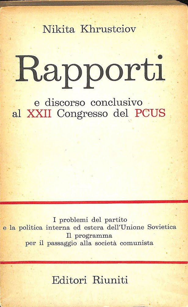 Rapporti e discorso conclusivo al XXIICongresso del PCUS