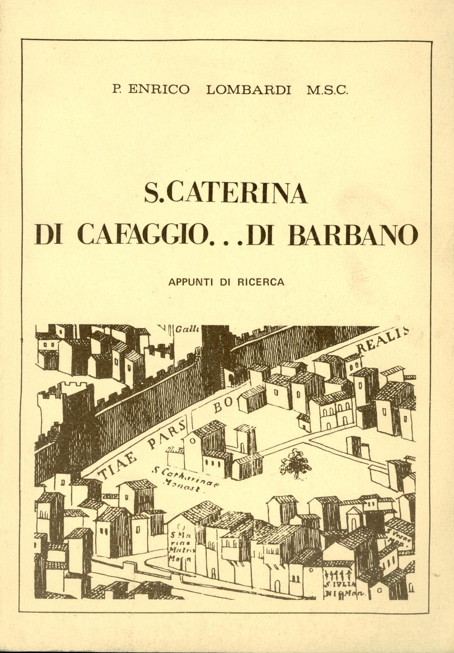 S. Caterina di Cafaggio� di Barbano. Appunti di ricerca