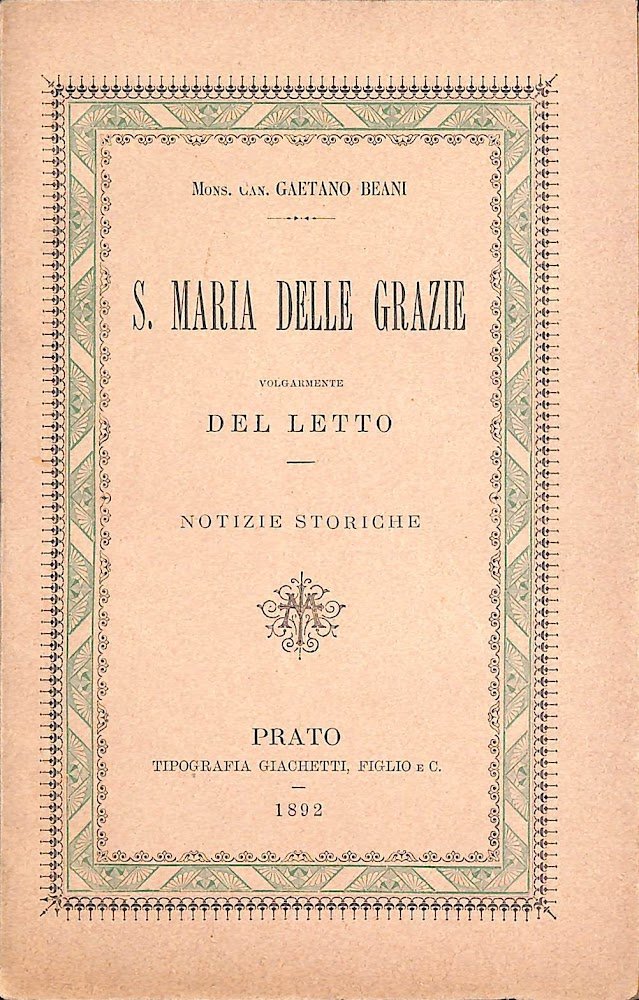 S. Maria delle Grazie, volgarmente del Letto : notizie storiche