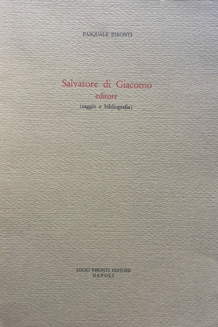 Salvatore di Giacomo editore. Saggio e bibliografia | Immagine principale