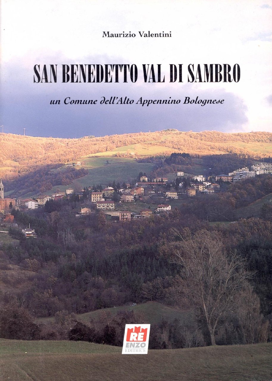 San Benedetto Val di Sambro : un comune dell'Alto Appennino …