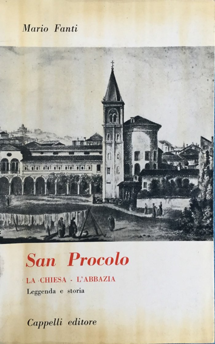 San Procolo. La chiesa - l'abbazia. Leggenda e storia