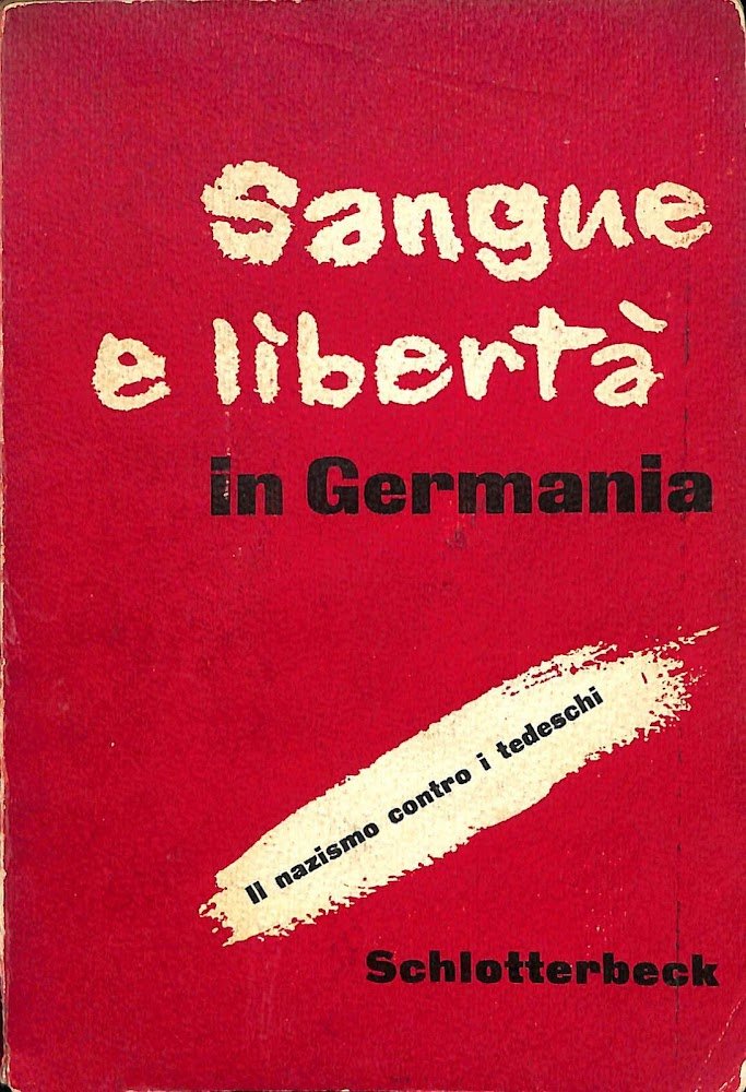 Sangue e libertà in Germania : memorie di un operaio …